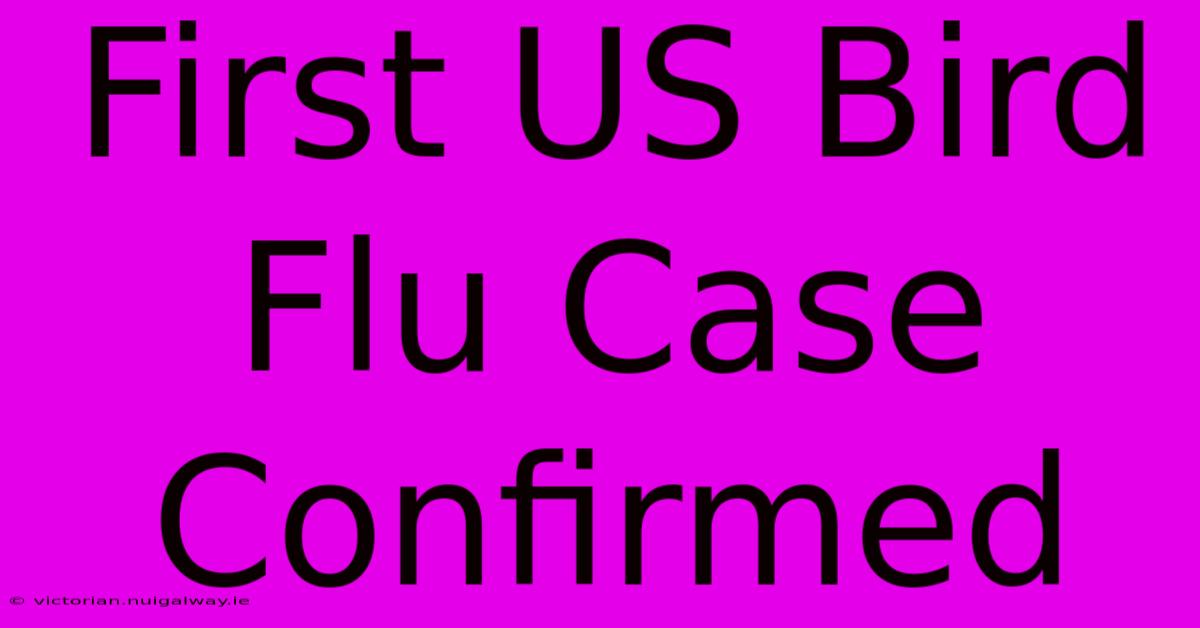 First US Bird Flu Case Confirmed