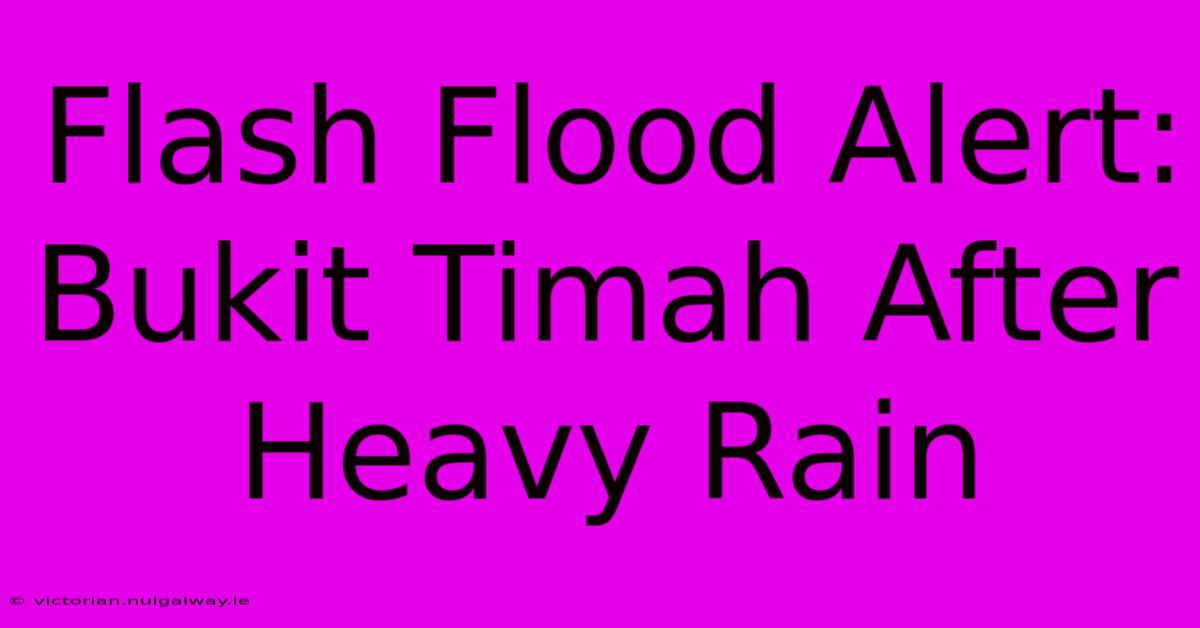 Flash Flood Alert: Bukit Timah After Heavy Rain