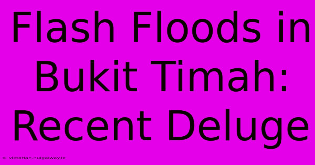 Flash Floods In Bukit Timah: Recent Deluge