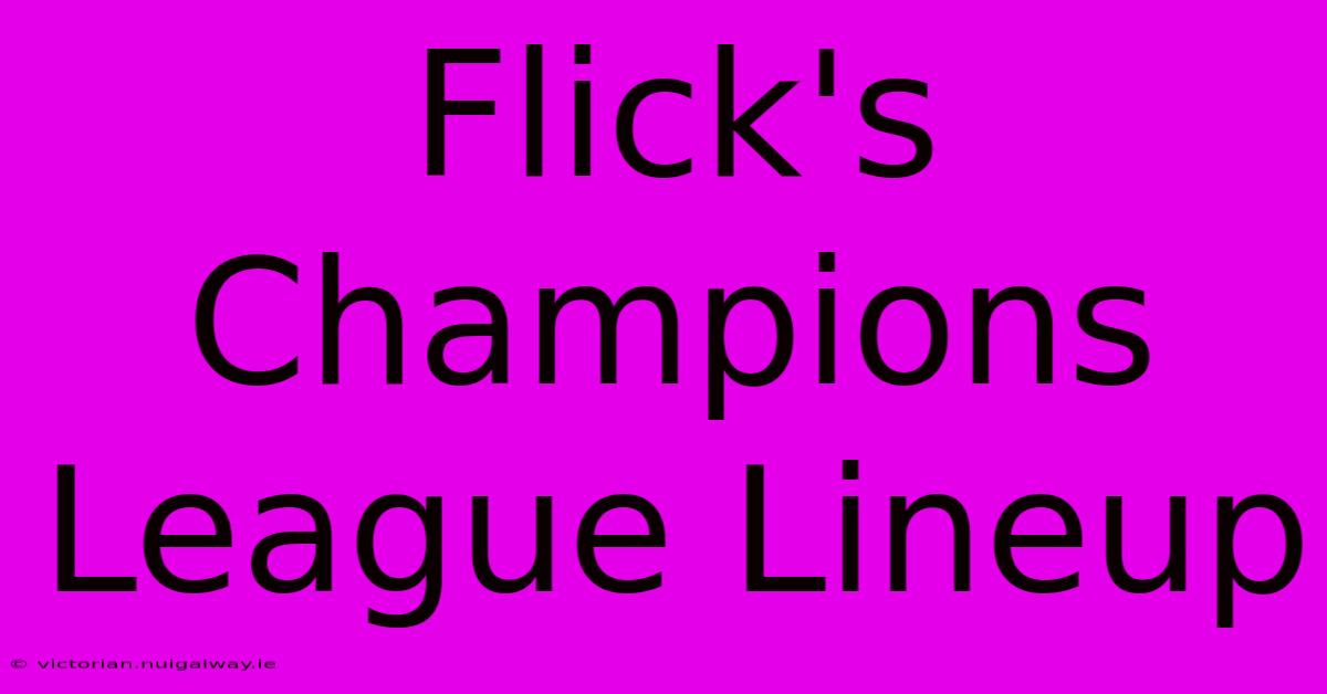 Flick's Champions League Lineup