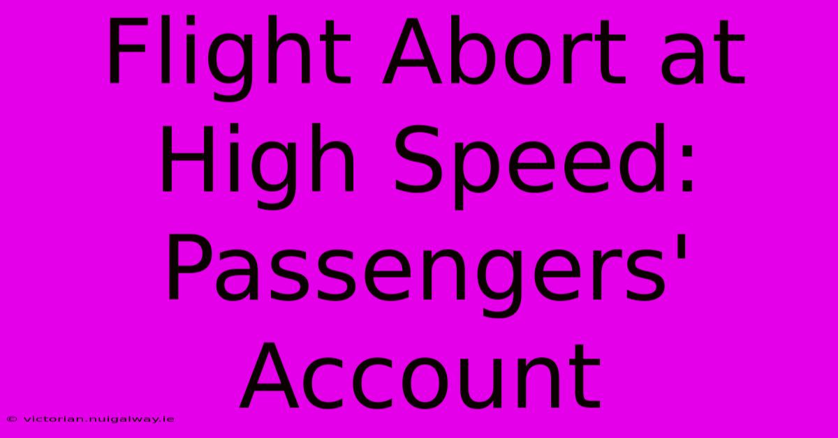 Flight Abort At High Speed: Passengers' Account