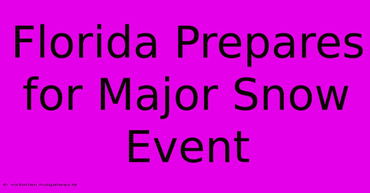 Florida Prepares For Major Snow Event