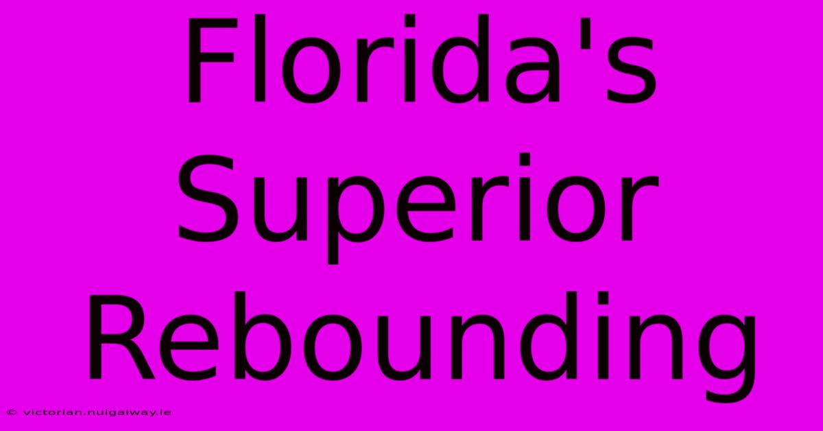 Florida's Superior Rebounding