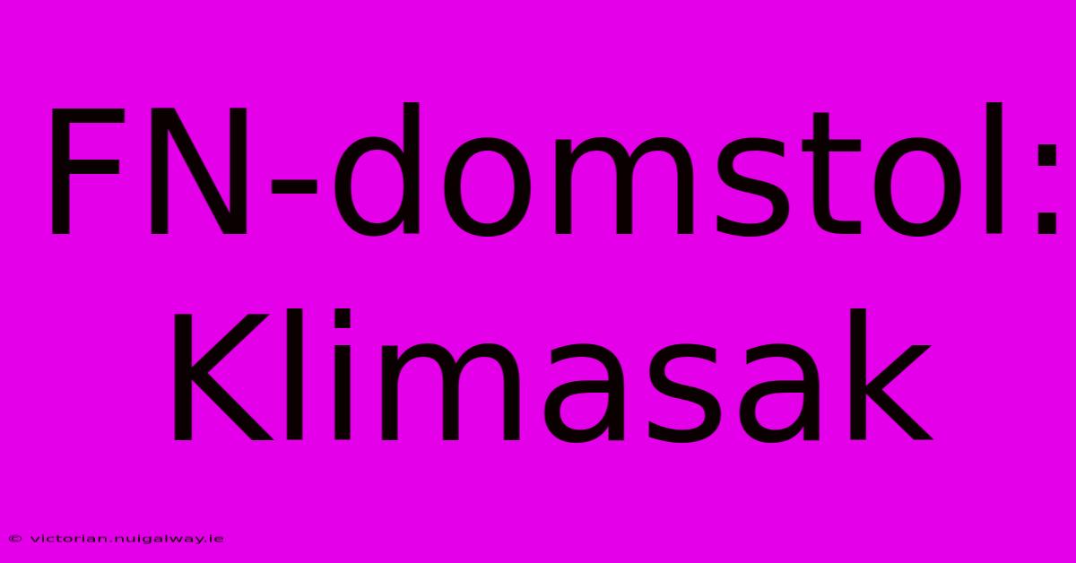 FN-domstol: Klimasak