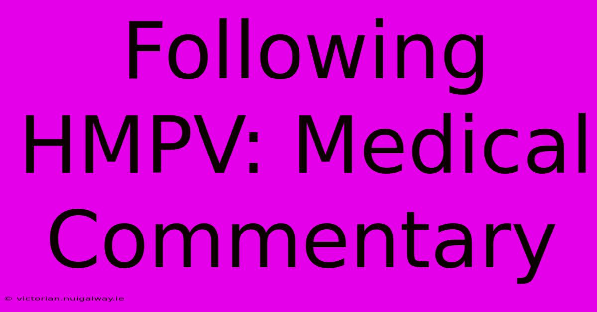 Following HMPV: Medical Commentary