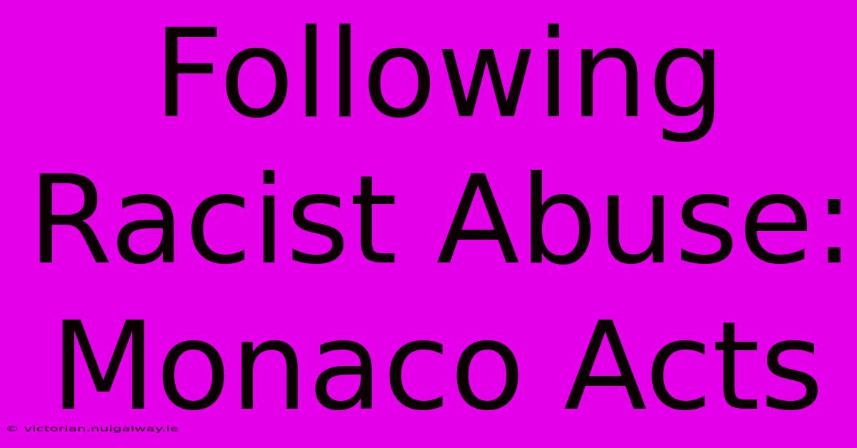 Following Racist Abuse: Monaco Acts