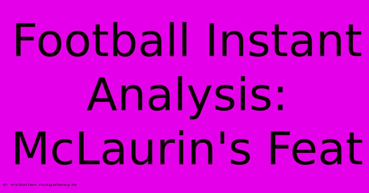 Football Instant Analysis: McLaurin's Feat