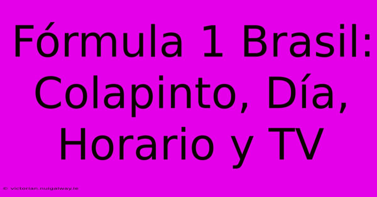 Fórmula 1 Brasil: Colapinto, Día, Horario Y TV