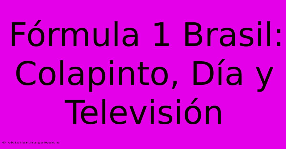 Fórmula 1 Brasil: Colapinto, Día Y Televisión