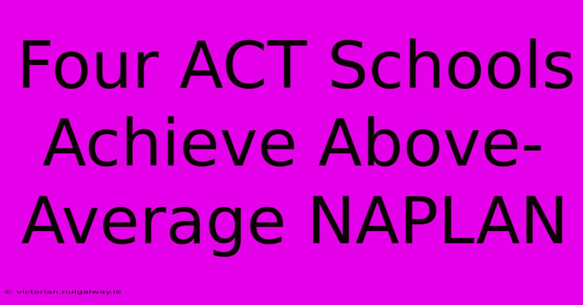 Four ACT Schools Achieve Above-Average NAPLAN