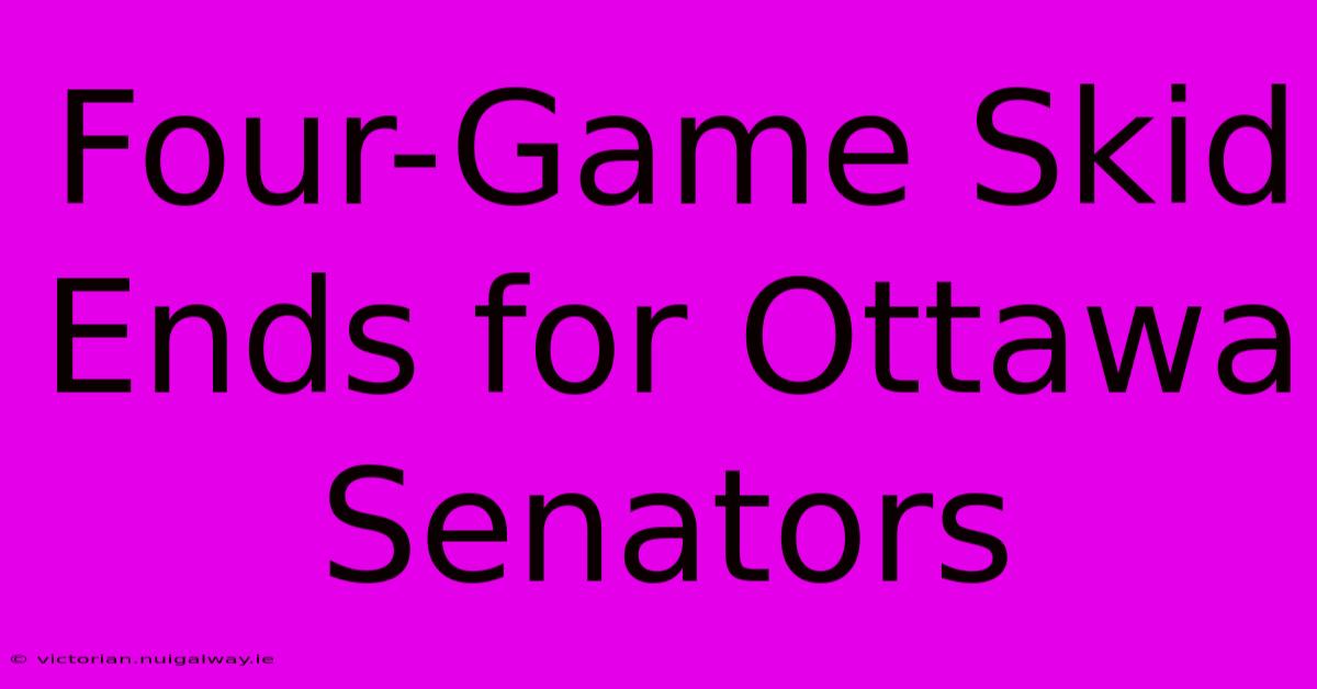 Four-Game Skid Ends For Ottawa Senators