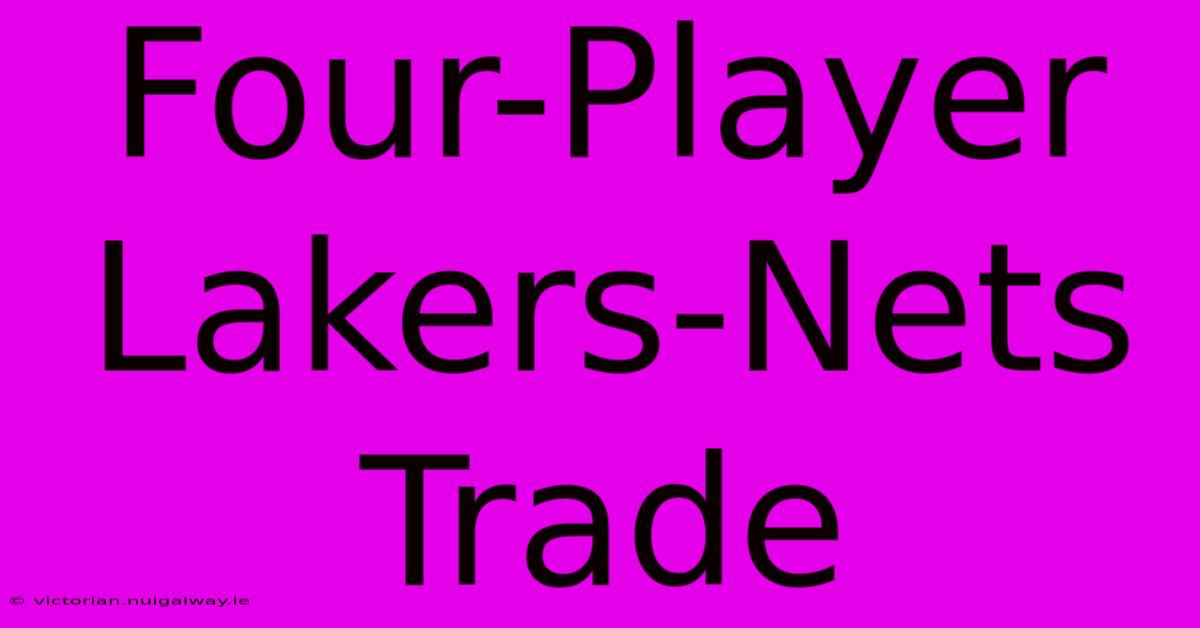 Four-Player Lakers-Nets Trade