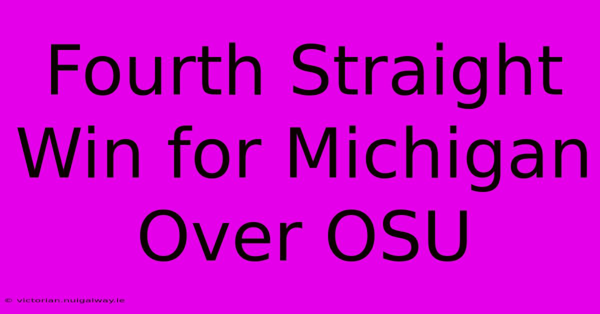 Fourth Straight Win For Michigan Over OSU