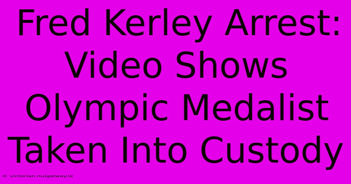 Fred Kerley Arrest: Video Shows Olympic Medalist Taken Into Custody