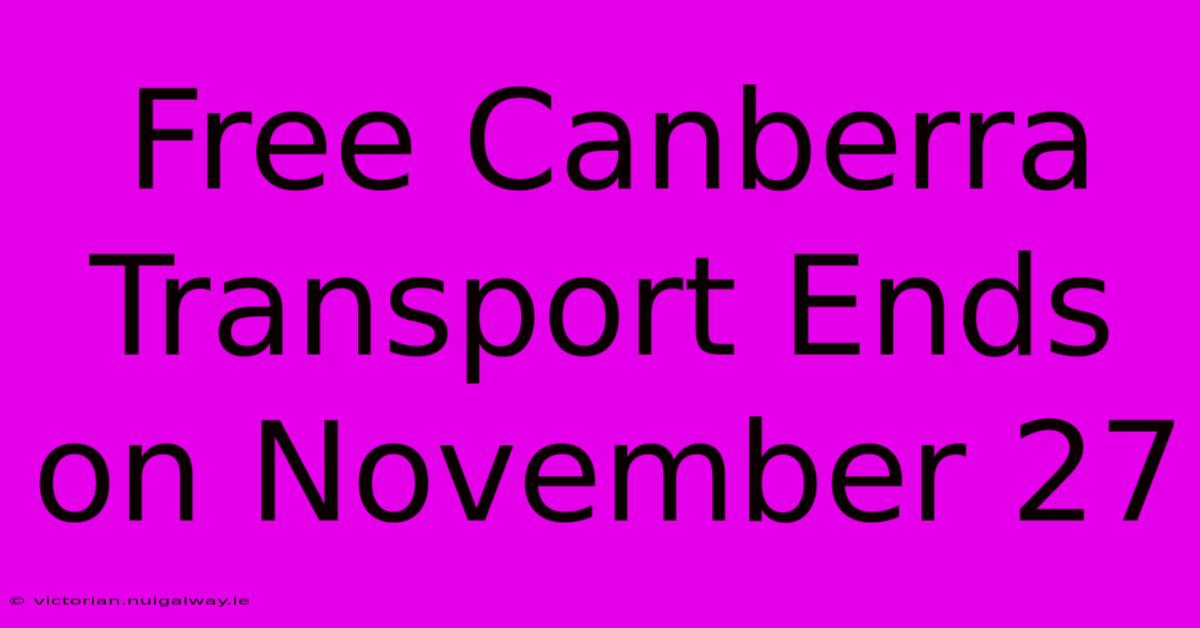 Free Canberra Transport Ends On November 27