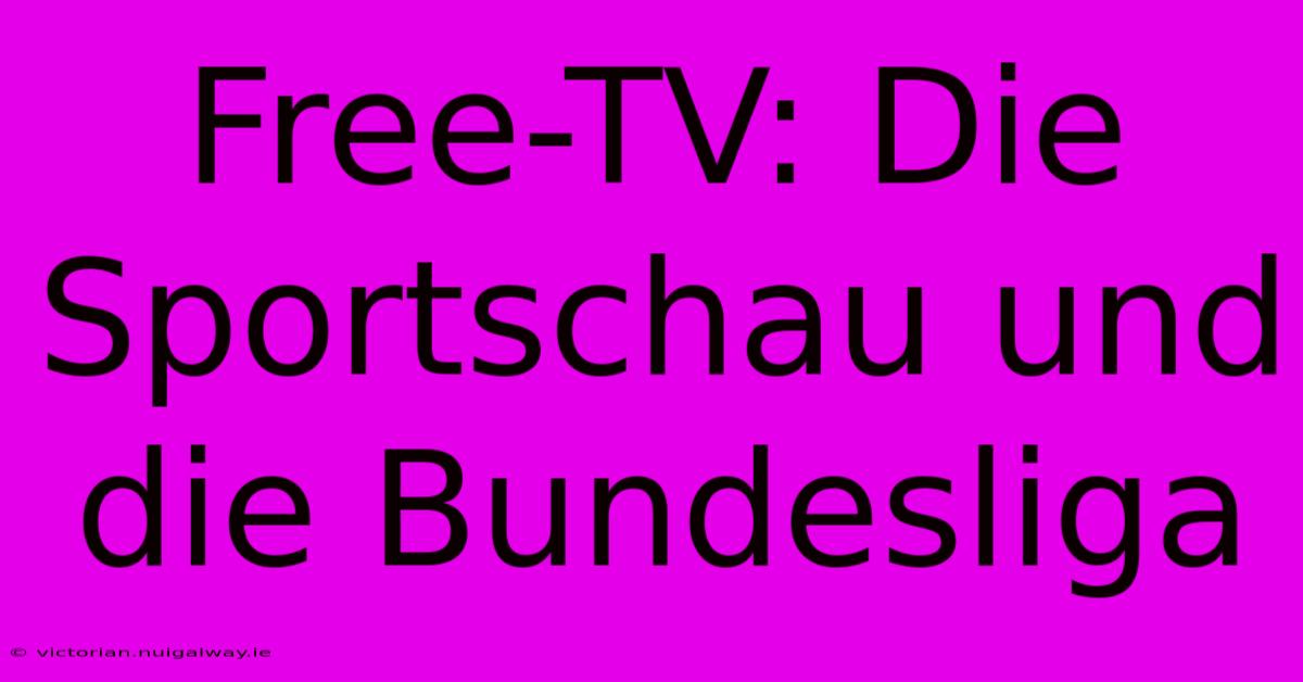 Free-TV: Die Sportschau Und Die Bundesliga