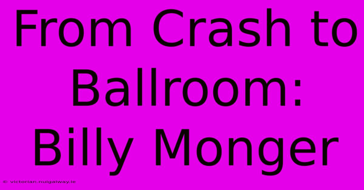 From Crash To Ballroom: Billy Monger