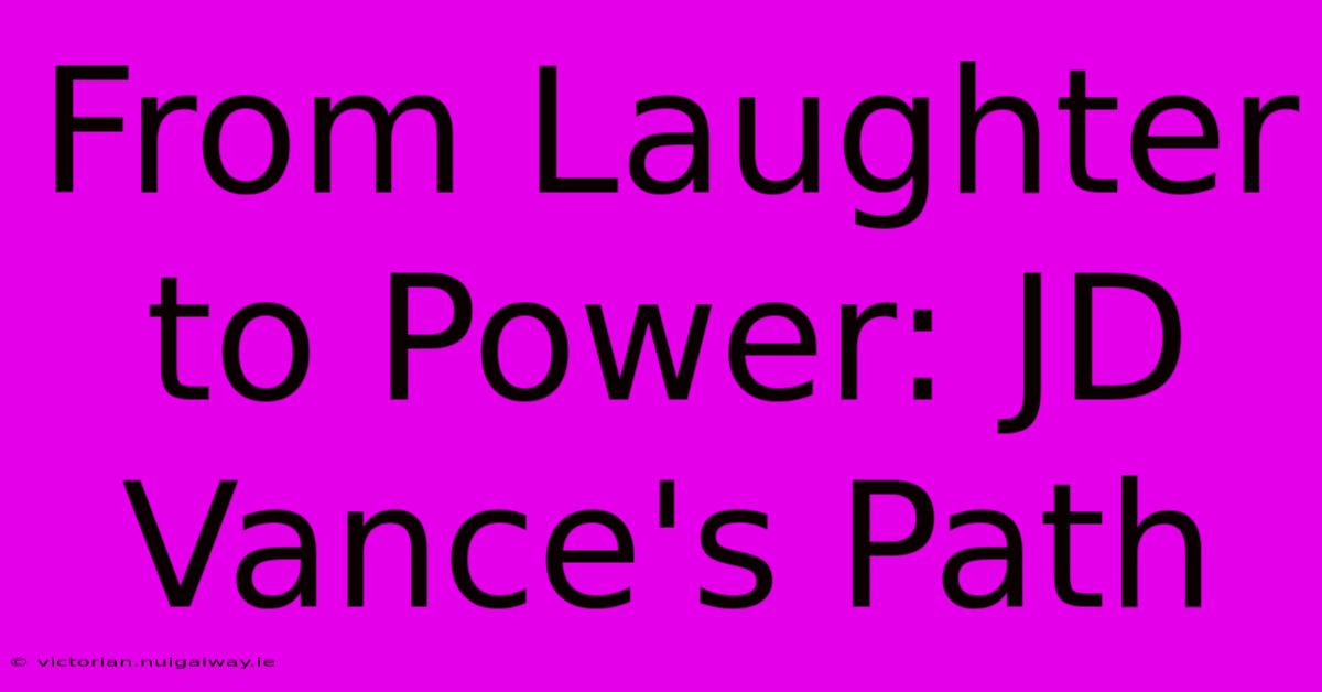 From Laughter To Power: JD Vance's Path 