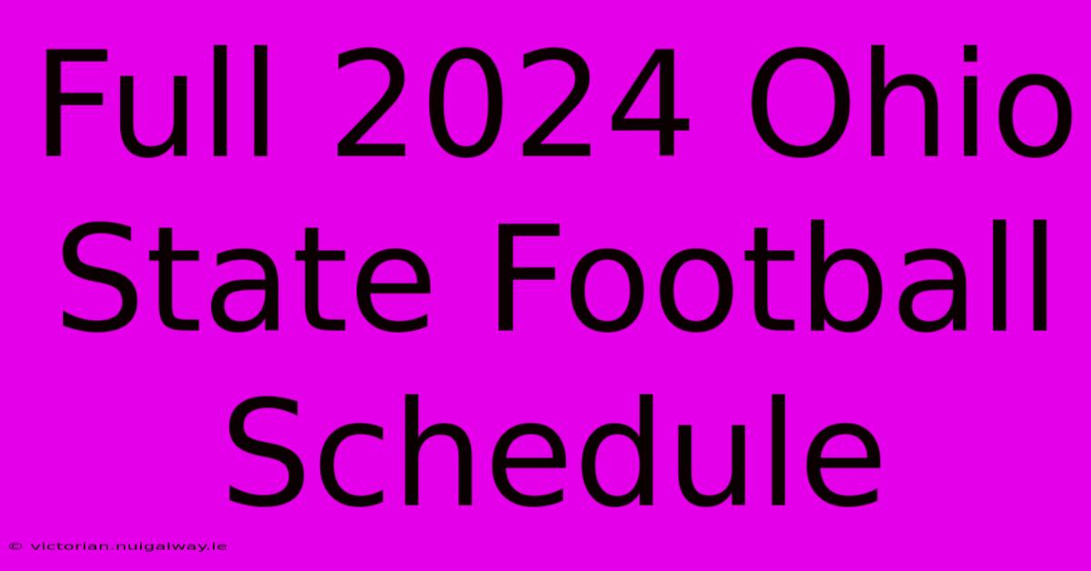 Full 2024 Ohio State Football Schedule