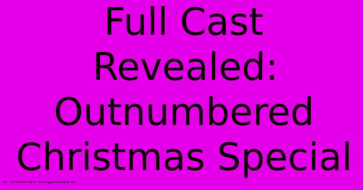 Full Cast Revealed: Outnumbered Christmas Special