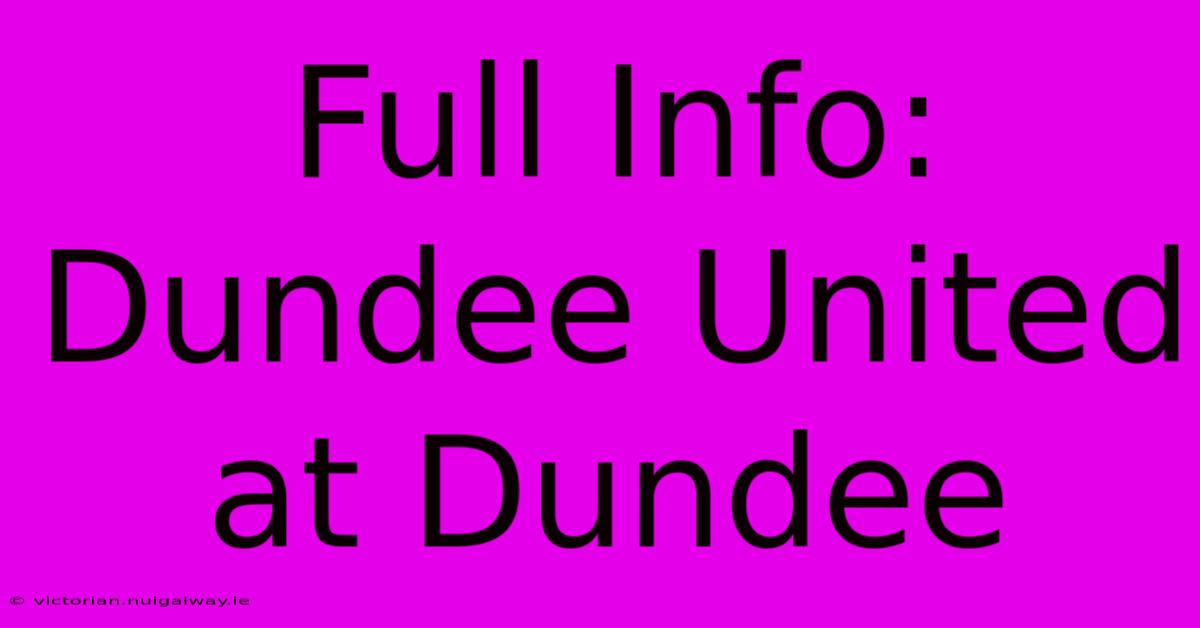 Full Info: Dundee United At Dundee