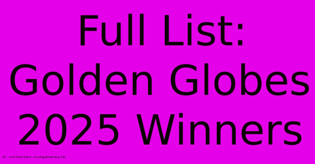 Full List: Golden Globes 2025 Winners