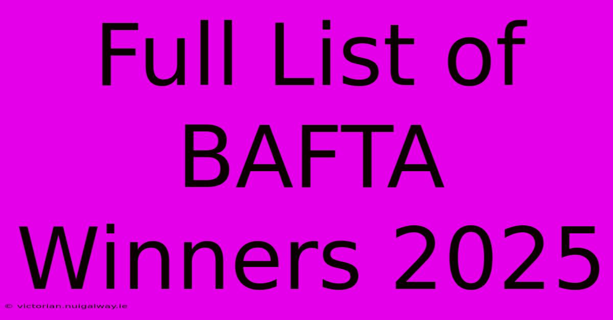 Full List Of BAFTA Winners 2025