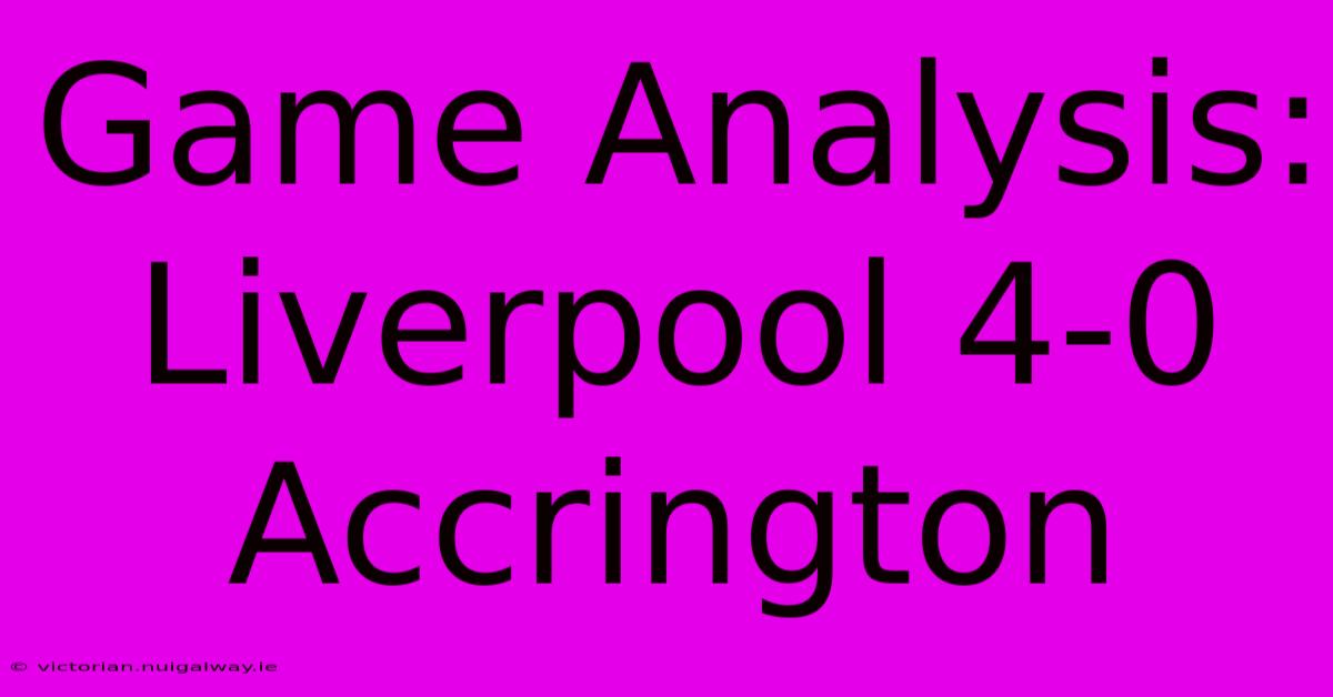 Game Analysis: Liverpool 4-0 Accrington