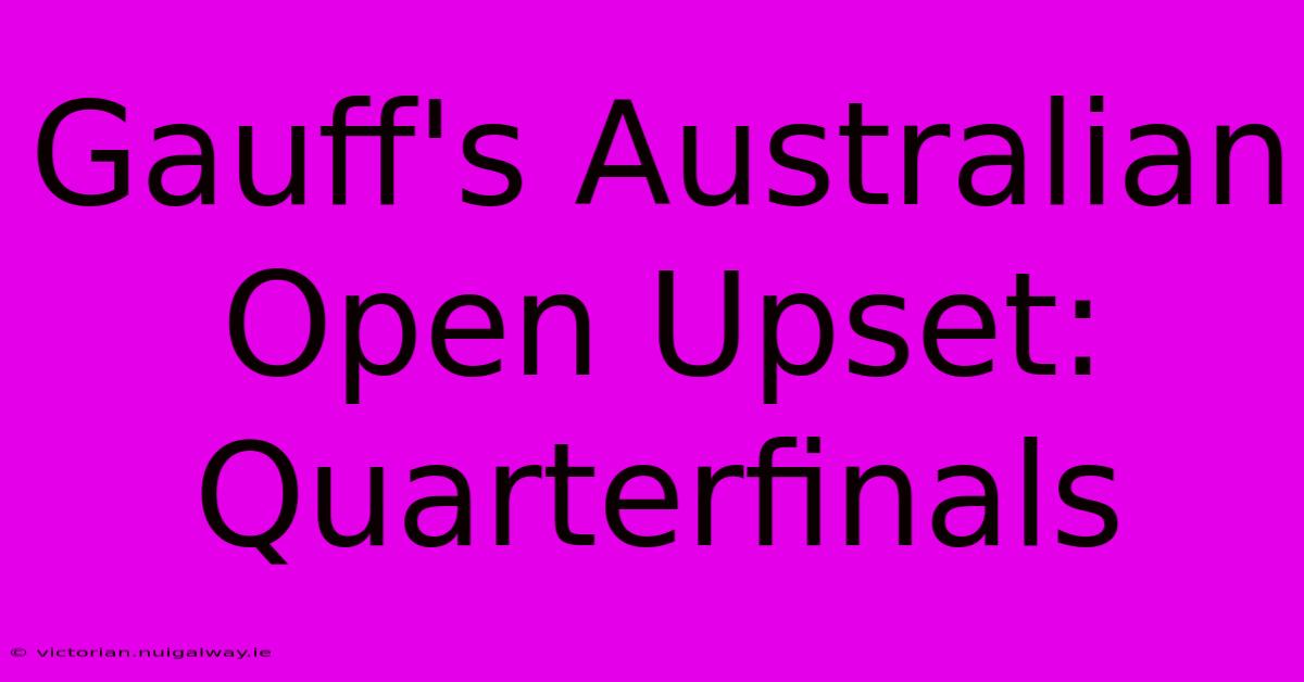 Gauff's Australian Open Upset: Quarterfinals