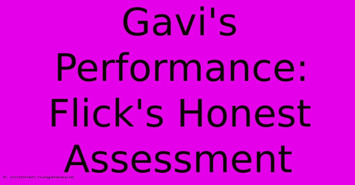 Gavi's Performance: Flick's Honest Assessment