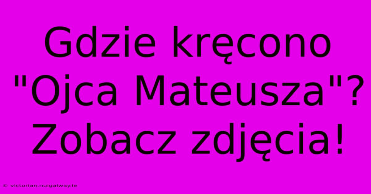 Gdzie Kręcono 