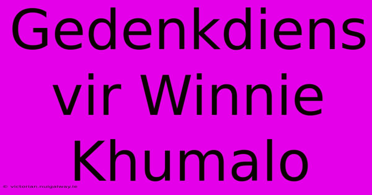 Gedenkdiens Vir Winnie Khumalo