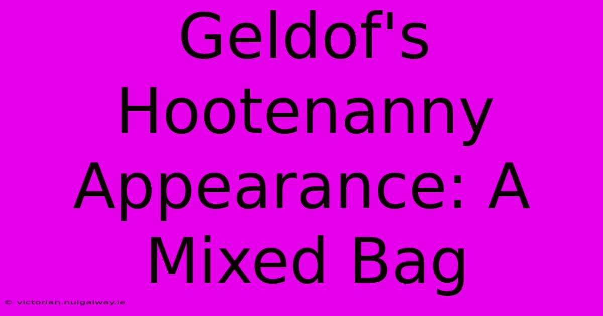 Geldof's Hootenanny Appearance: A Mixed Bag