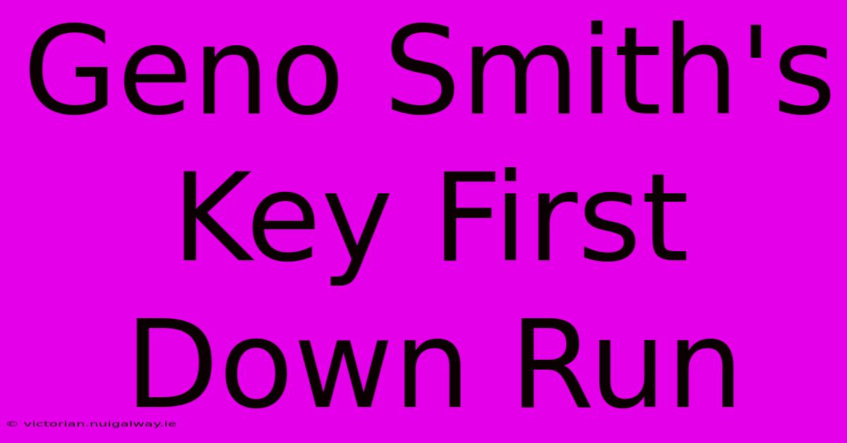 Geno Smith's Key First Down Run