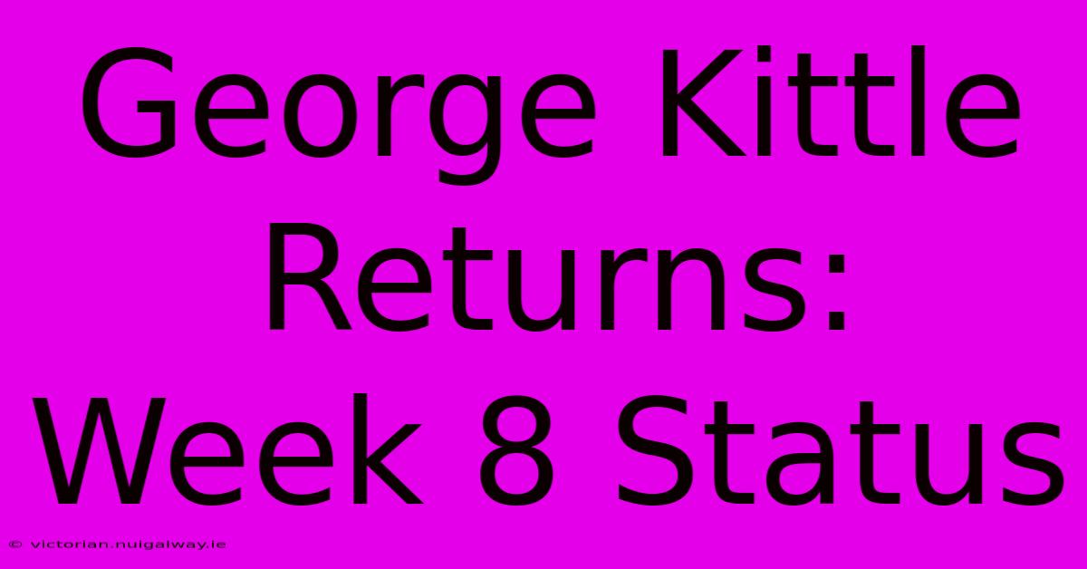 George Kittle Returns: Week 8 Status