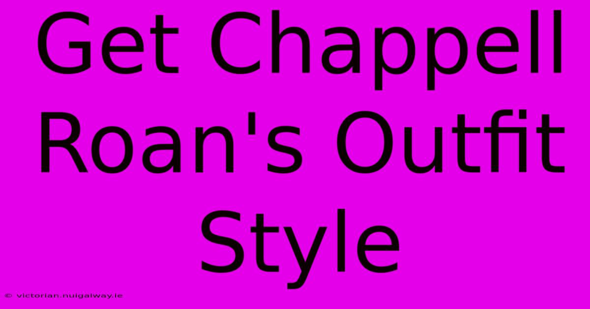 Get Chappell Roan's Outfit Style