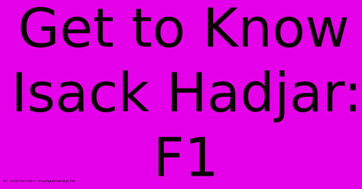 Get To Know Isack Hadjar: F1