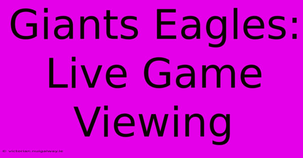 Giants Eagles: Live Game Viewing