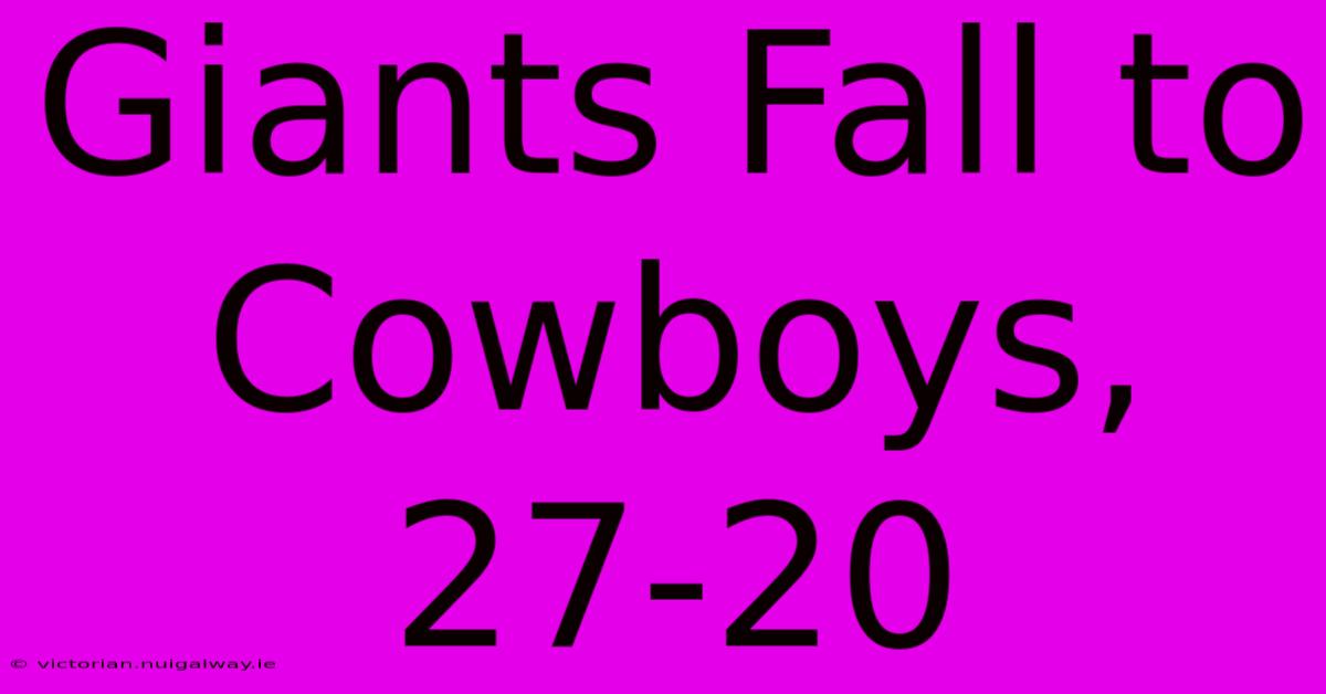 Giants Fall To Cowboys, 27-20