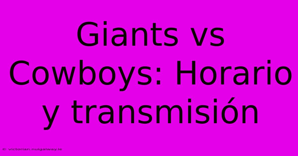 Giants Vs Cowboys: Horario Y Transmisión