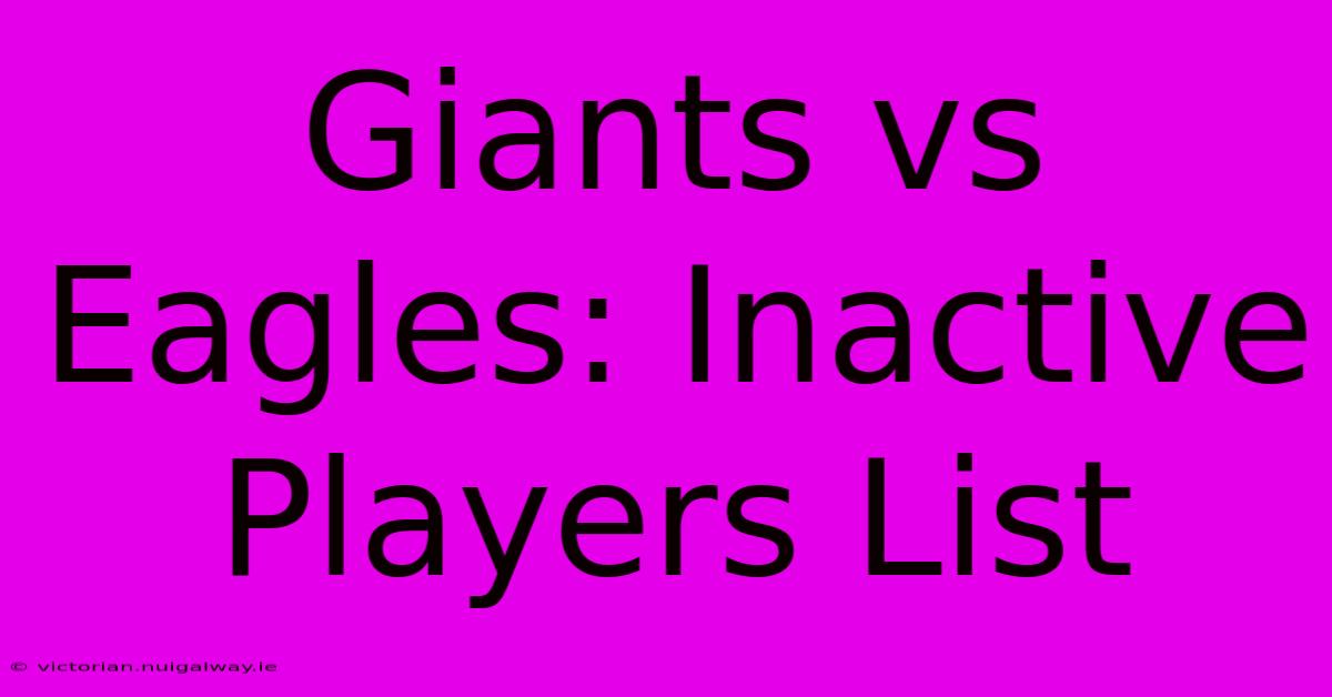 Giants Vs Eagles: Inactive Players List