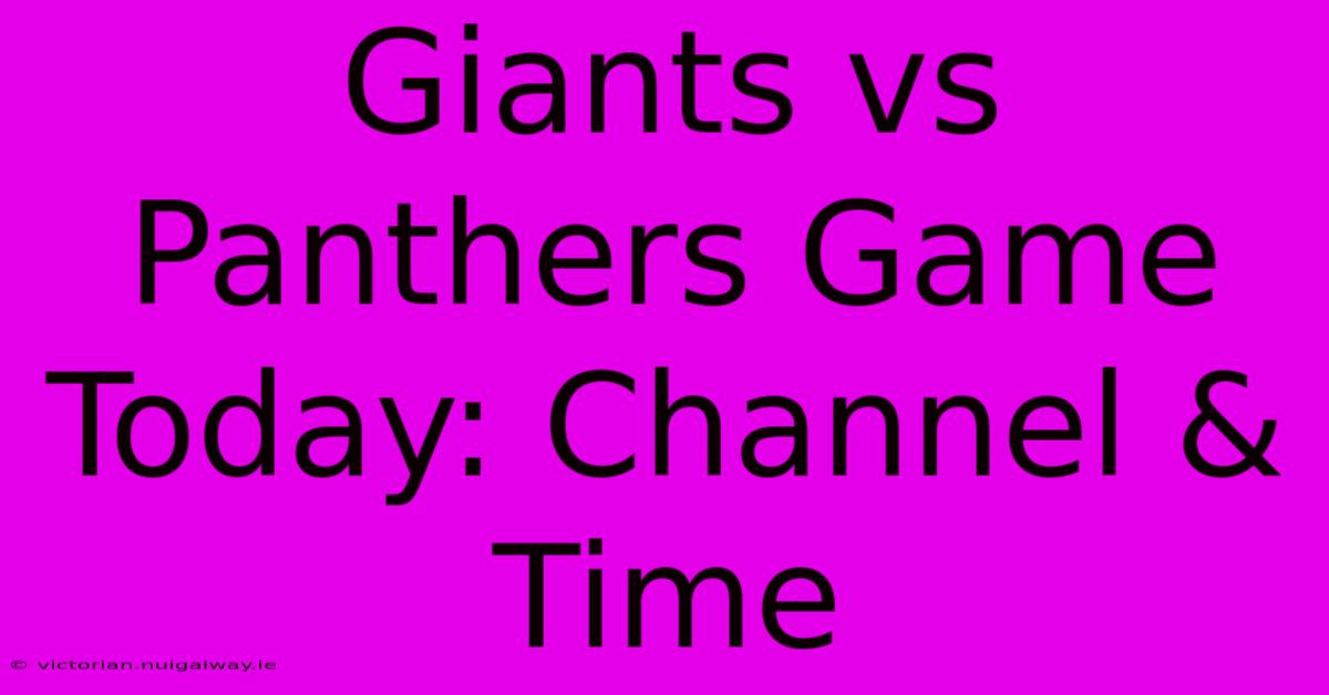 Giants Vs Panthers Game Today: Channel & Time