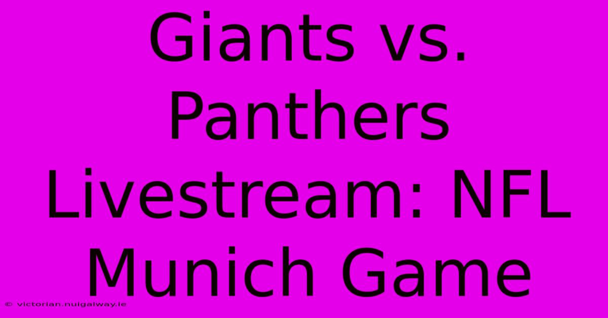 Giants Vs. Panthers Livestream: NFL Munich Game