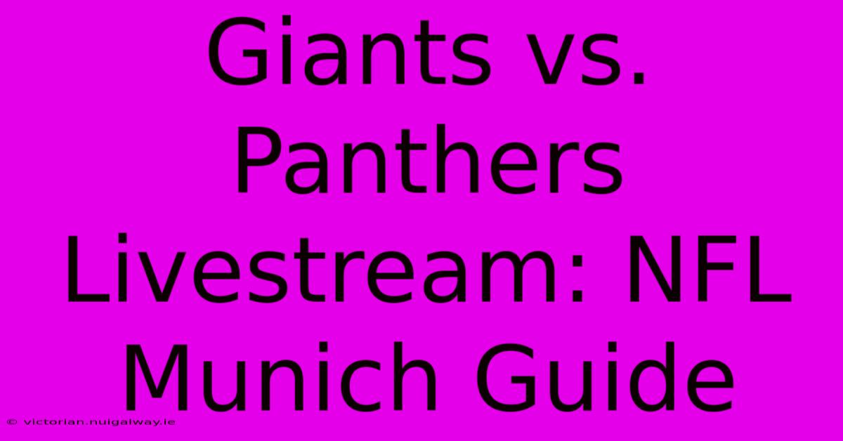 Giants Vs. Panthers Livestream: NFL Munich Guide