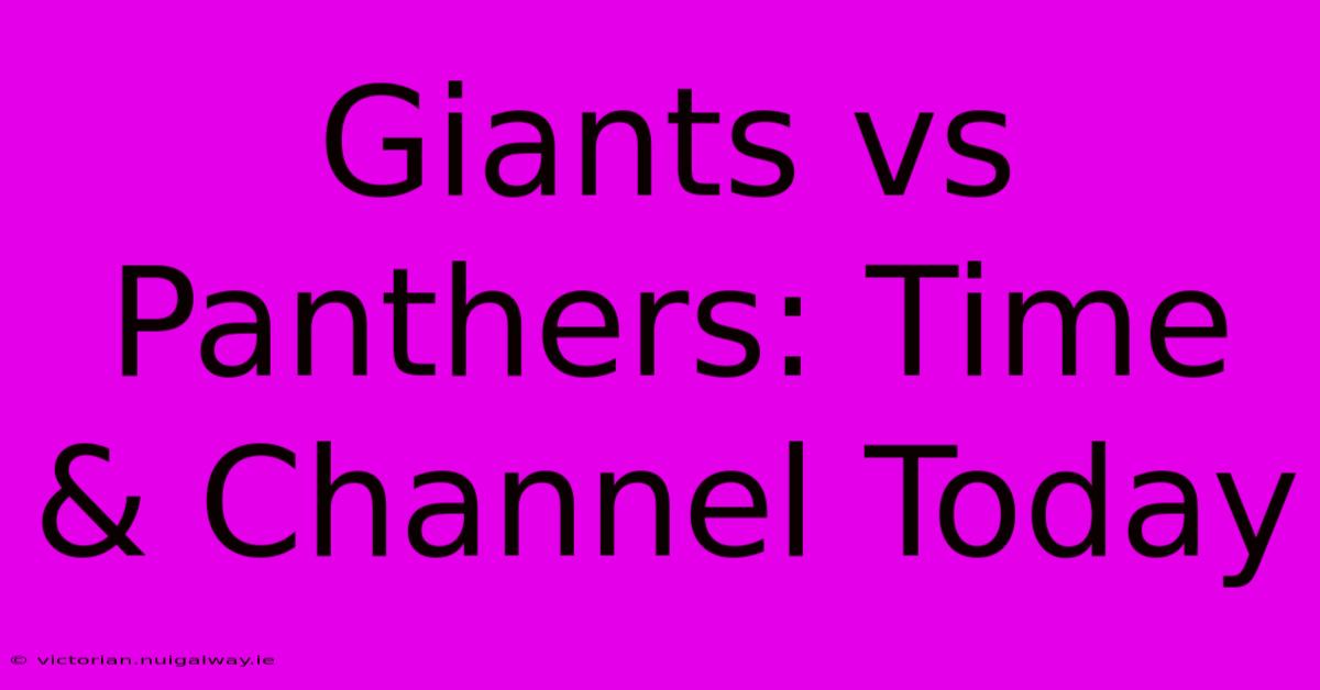 Giants Vs Panthers: Time & Channel Today 