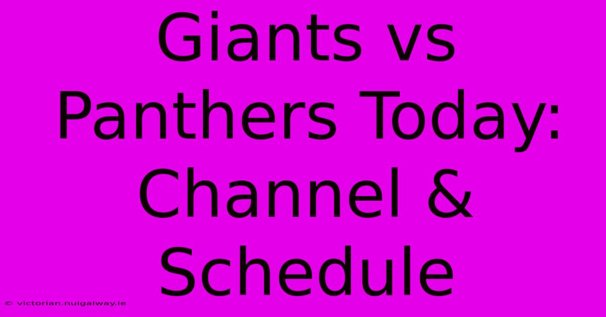 Giants Vs Panthers Today: Channel & Schedule