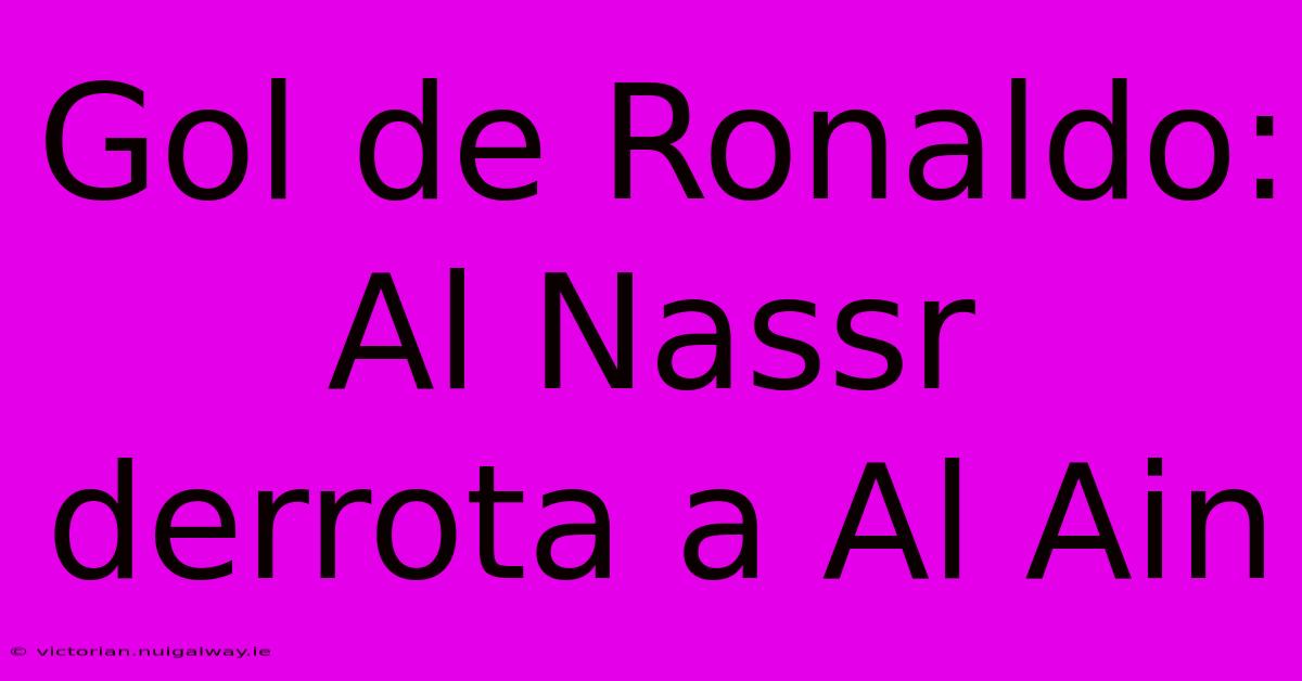 Gol De Ronaldo: Al Nassr Derrota A Al Ain