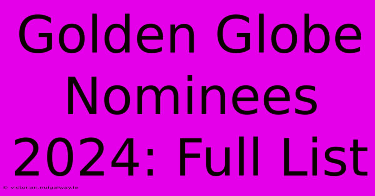 Golden Globe Nominees 2024: Full List