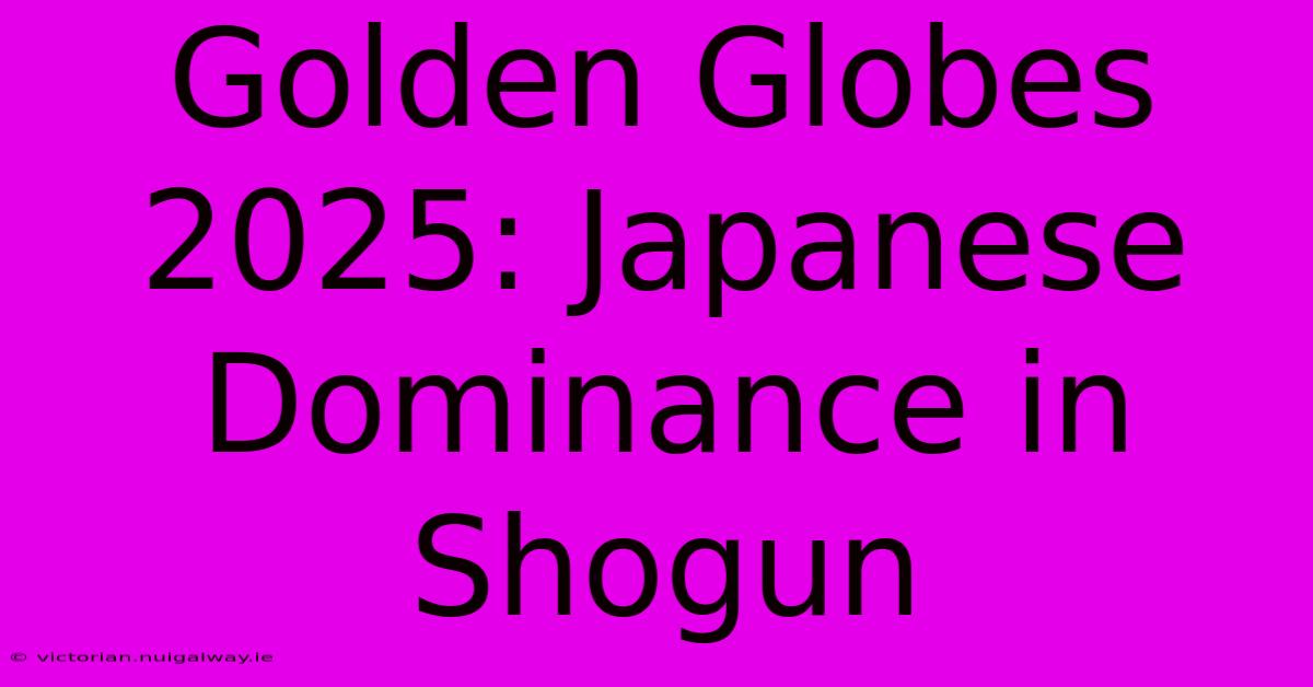 Golden Globes 2025: Japanese Dominance In Shogun