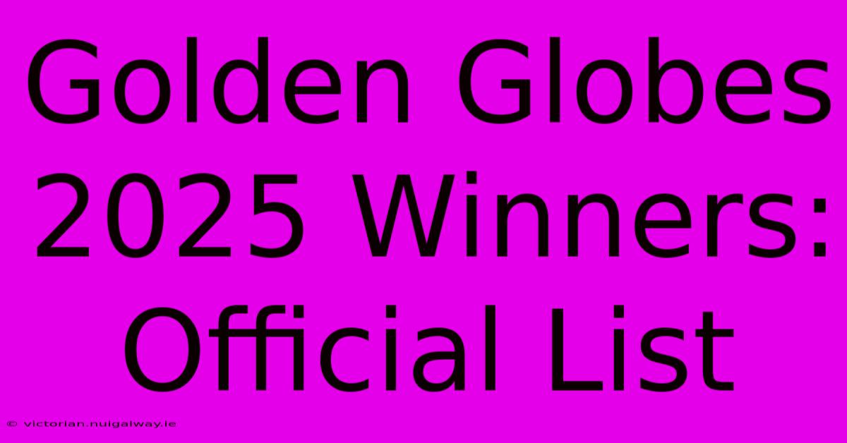 Golden Globes 2025 Winners: Official List